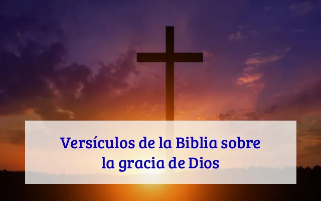 Versículos de la Biblia sobre la gracia de Dios