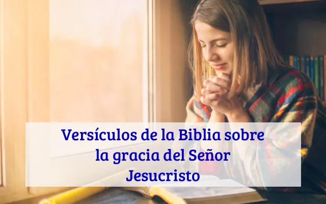 Versículos de la Biblia sobre la gracia del Señor Jesucristo