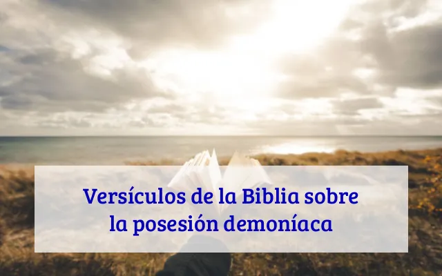Versículos de la Biblia sobre la posesión demoníaca
