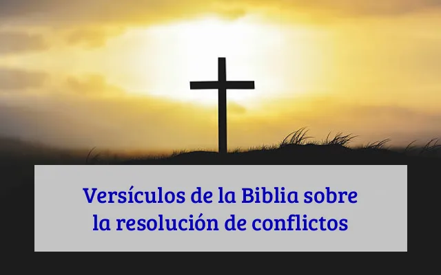 Versículos de la Biblia sobre la resolución de conflictos