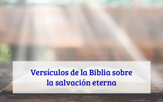 Versículos de la Biblia sobre la salvación eterna