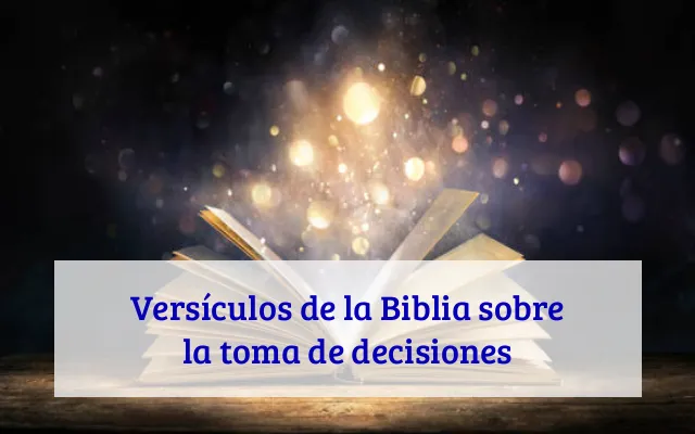 Versículos de la Biblia sobre la toma de decisiones