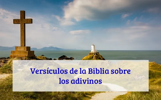 Versículos de la Biblia sobre los adivinos