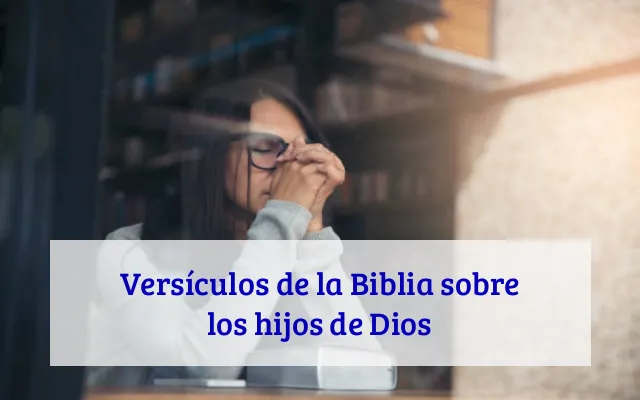 Versículos de la Biblia sobre los hijos de Dios
