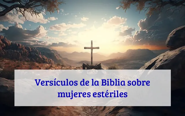Versículos de la Biblia sobre mujeres estériles
