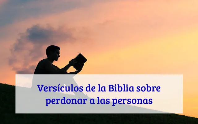 Versículos de la Biblia sobre perdonar a las personas