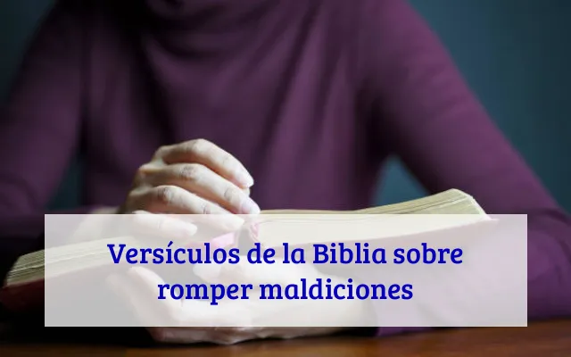 Versículos de la Biblia sobre romper maldiciones