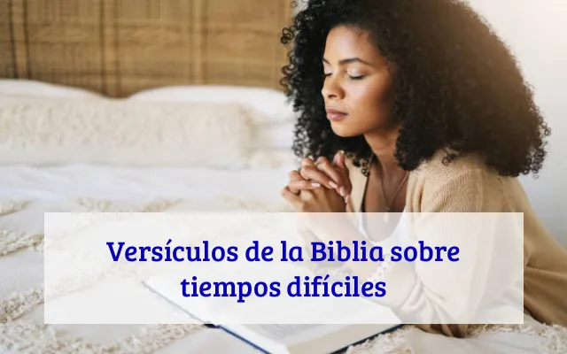 Versículos de la Biblia sobre tiempos difíciles