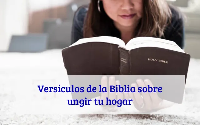 Versículos de la Biblia sobre ungir tu hogar
